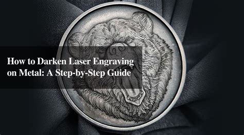 How to Darken Engraving on Metal: A Guide with Insights